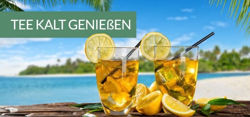 Eistee - Tee kalt genießen